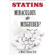 Statins Miracle or Mistake?