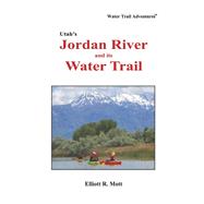 Utah's Jordan River and its Water Trail