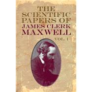 The Scientific Papers of James Clerk Maxwell, Vol. I