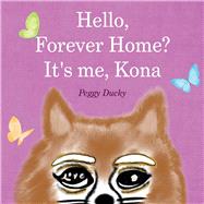 Hello, Forever Home? It's me, Kona