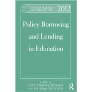 World Yearbook of Education 2012: Policy Borrowing and Lending in Education