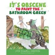 It’s Obscene to Paint the Bathroom Green