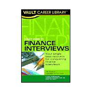 Vault Guide to Finance Interviews : Insider Advice on Tackling Wall Street's Toughest Interview