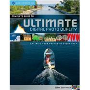 Complete Guide to Ultimate Digital Photo Quality Optimize Your Photos at Every Step