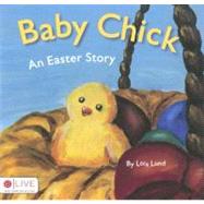 Baby Chick : An Easter Story