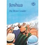 Joshua the Brave Leader