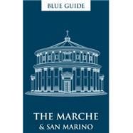 Blue Guide The Marche & San Marino Second Edition