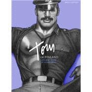 Tom of Finland Life and Work of a Gay Hero
