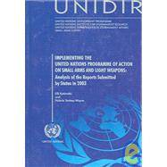 Implementing The United Nations Programme Of Action On Small Arms And Light Weapons: Analysis  Of The Reports Submitted By States In 2003
