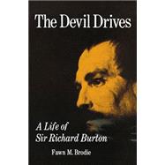 The Devil Drives A Life of Sir Richard Burton