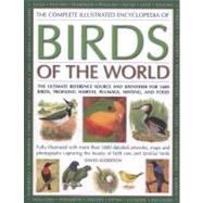 The Complete Illustrated Encyclopedia of Birds of the World The ultimate reference source and identifier for 1600 birds, profiling habitat, plumage, nesting and food