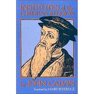 Institutes of the Christian Religion/One-Volume Edition