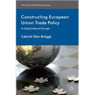 Constructing European Union Trade Policy