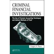 Criminal Financial Investigations : The Use of Forensic Accounting Techniques and Indirect Methods of Proof
