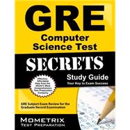 Gre Computer Science Test Secrets: Gre Subject Exam Review for the Graduate Record Examination