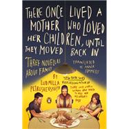 There Once Lived a Mother Who Loved Her Children, Until They Moved Back In Three Novellas About Family