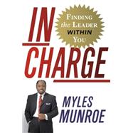 In Charge: Finding the Leader Within You