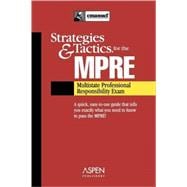 Strategies & Tactics for the MPRE Multistate Professional Responsibility Exam