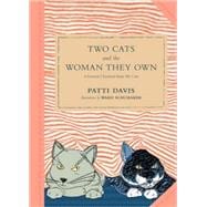Two Cats and the Woman They Own or Lessons I Learned from My Cats