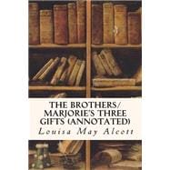The Brothers/ Marjorie's Three Gifts