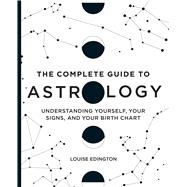 The Complete Guide to Astrology