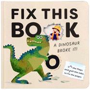 Fix This Book: A Dinosaur Broke It!