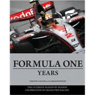 Formula One Years The Ultimate Season-by-Season Celebration of Grand Prix Racing