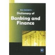 Dictionary of Banking and Finance (Including a Glossary of E-banking Terms)