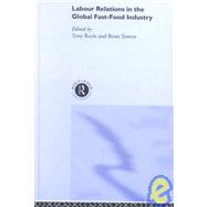 Labour Relations in the Global Fast-Food Industry