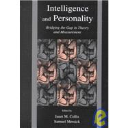 Intelligence and Personality : Bridging the Gap in Theory and Measurement