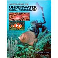 Master Guide For Underwater Digital Photography