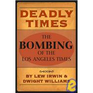 Deadly Times: The Bombing of the Los Angeles Times