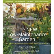 The New Low-maintenance Garden: How to Have a Beautiful, Productive Garden and the Time to Enjoy It