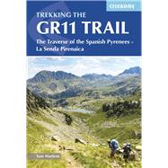 Trekking the GR11 Trail The Traverse of the Spanish Pyrenees - La Senda Pirenaica
