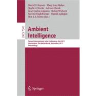 Ambient Intelligence: Second International Joint Conference, AmI 2011, Amsterdam, The Netherlands, November 16-18, 2011, Proceedings