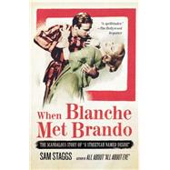 When Blanche Met Brando The Scandalous Story of 
