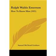 Ralph Waldo Emerson : How to Know Him (1921)