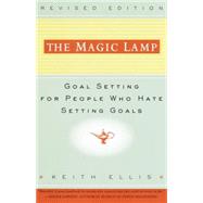 The Magic Lamp Goal Setting for People Who Hate Setting Goals