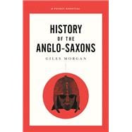 A Pocket Essentials Short History of the Anglo-Saxons