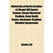 University of North Carolina at Chapel Hill Sports Venues : Kenan Memorial Stadium, Dean Smith Center, Boshamer Stadium, Woollen Gymnasium