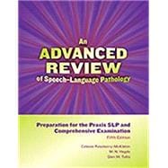 An Advanced Review of Speech–Language Pathology: Preparation for the Praxis SLP and Comprehensive Examination