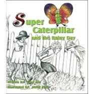 Super Caterpillar and the Rainy Day