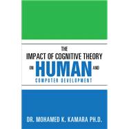 The Impact of Cognitive Theory on Human and Computer Development