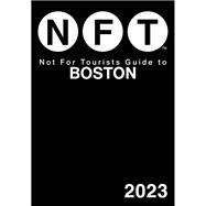 Not For Tourists Guide to Boston 2023,9781510771666