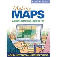 Making Maps, Second Edition A Visual Guide to Map Design for GIS