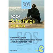 SOS...Sufro fatiga cronica/ SOS... I Suffer from Chronic Fatigue