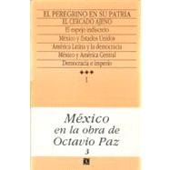 México en la obra de Octavio Paz, I. El peregrino en su patria: historia y política de México, 3. El cercado ajeno