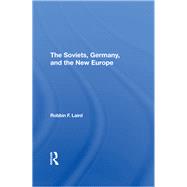 The Soviets, Germany, And The New Europe