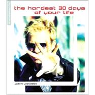 The Hardest 30 Days of Your Life