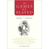 The Games We Played; A Celebration of Childhood and Imagination
